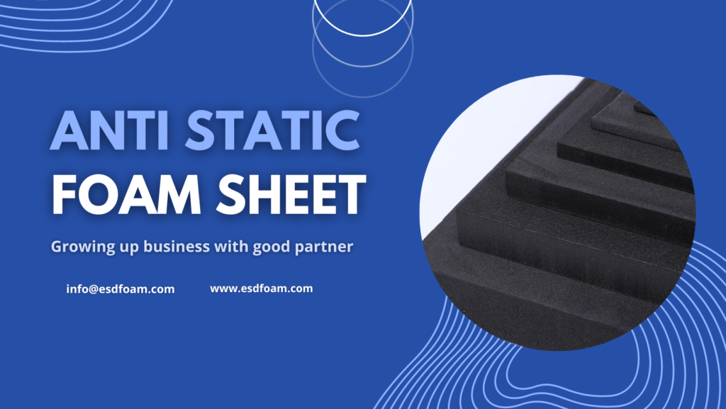anti static foam sheet